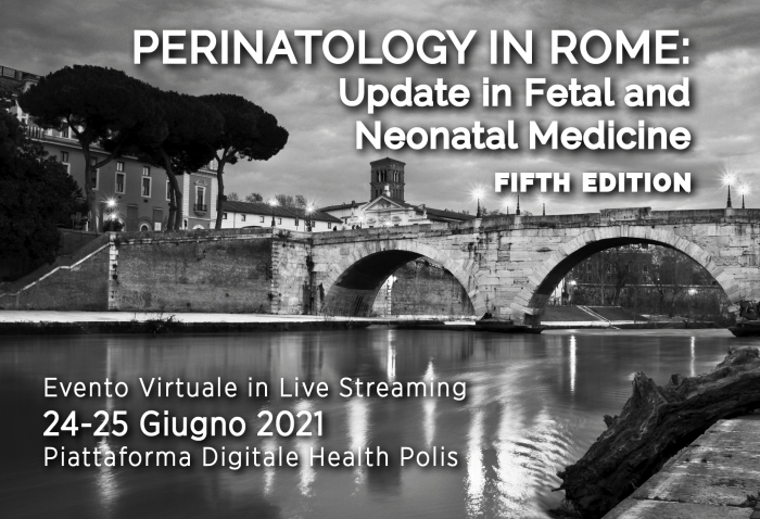 PERINATOLOGY IN ROME: Update in Fetal and Neonatal Medicine - FIFTH EDITION - LIVE STREAMING